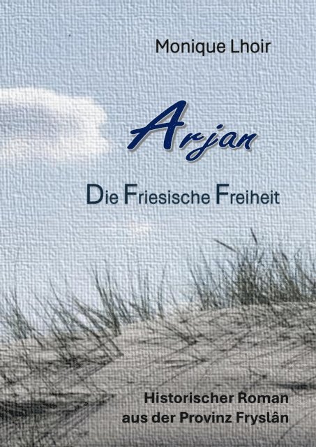Monique Lhoir - Arjan - Friesische Freiheit, E-bok