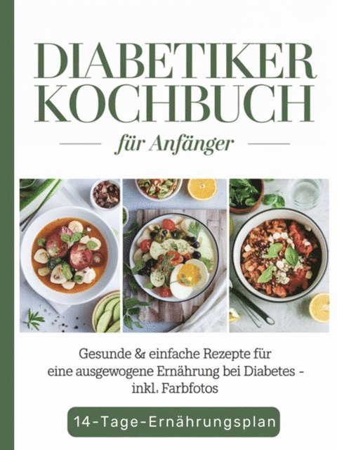 Sofia Helbauer - Diabetiker Kochbuch für Anfänger, E-bok. Tillgänglighet: Lägg i varukorg
