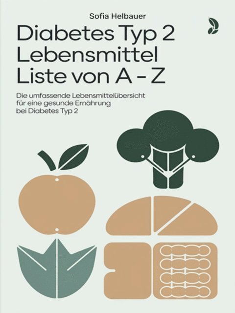 Sofia Helbauer - Diabetes Typ 2 Lebensmittel Liste von A - Z, E-bok. Tillgänglighet: Lägg i varukorg