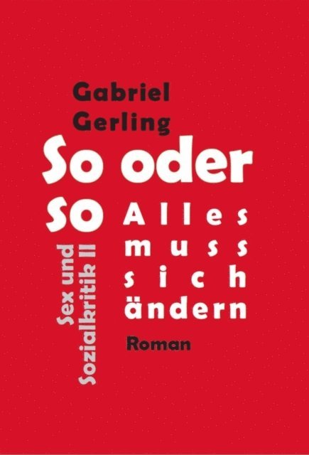 Gabriel Gerling - So oder so (Alles muss sich ändern), E-bok