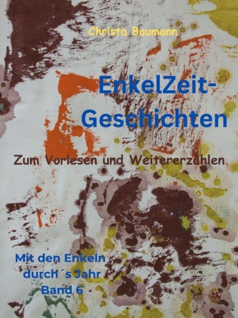 Christa Baumann - Enkelzeit - Geschichten zum Vorlesen und Weitererzählen, E-bok. Tillgänglighet: Lägg i varukorg