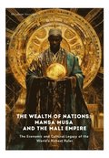 Wealth of Nations: Mansa Musa and the Mali Empire