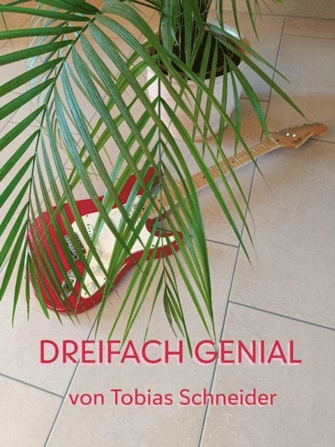 Tobias Schneider - Dreifach Genial, E-bok