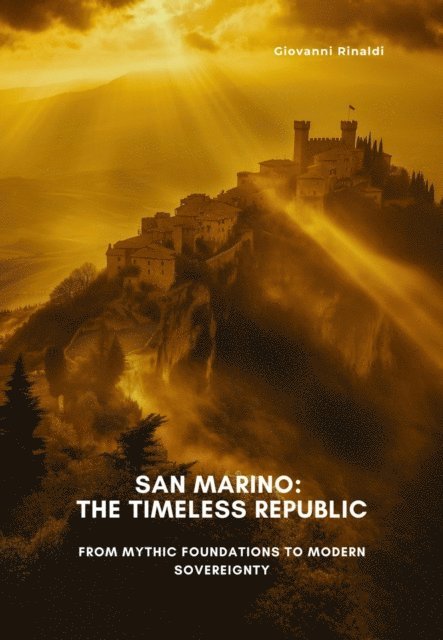 Giovanni Rinaldi - San Marino:  The Timeless Republic, E-bok