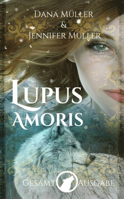 Jennifer Muller, Dana Muller - Lupus Amoris: Gesamtausgabe, E-bok