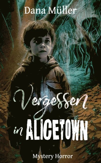 Dana Muller - Vergessen in Alicetown, E-bok