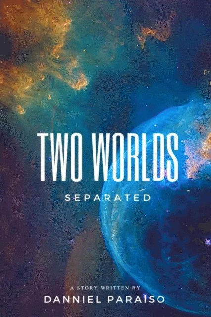 Danniel Paraiso Da Silva - Two Worlds - Separated, E-bok