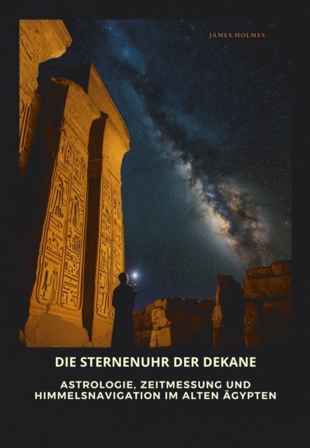 James Holmes - Die Sternenuhr der Dekane, E-bok