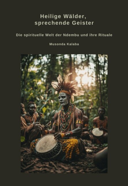 Musonda Kalaba - Heilige Wälder, sprechende Geister, E-bok