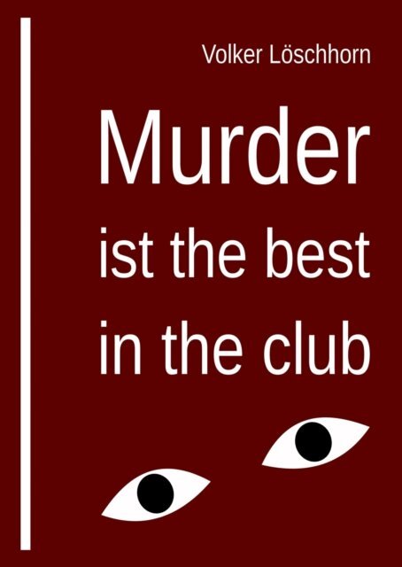 Volker Loschhorn - Murder is best in the club, E-bok. Tillgänglighet: Lägg i varukorg