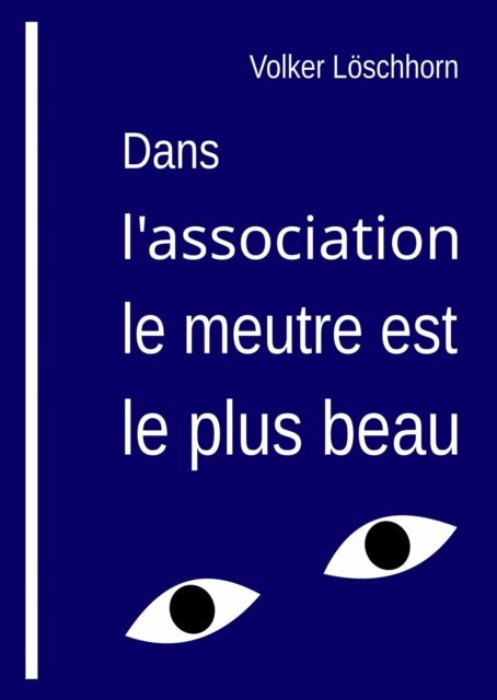 Volker Loschhorn - Dans l'association le meutre est le plus beau, E-bok. Tillgänglighet: Lägg i varukorg