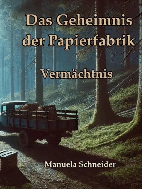 Manuela Schneider - Das Geheimnis der Papierfabrik - Vermächtnis, E-bok