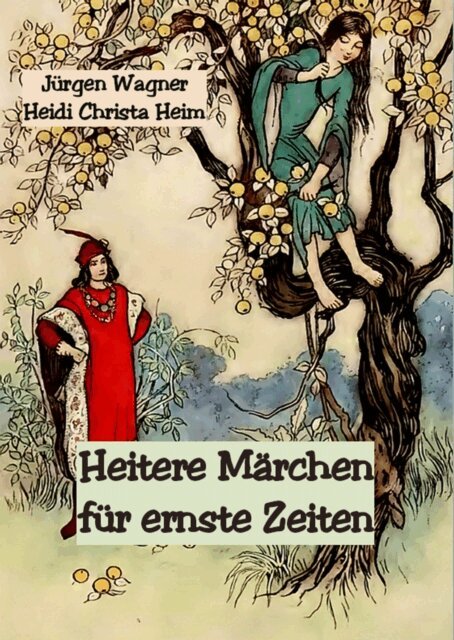 Jurgen Wagner - Heitere Märchen für ernste Zeiten, E-bok
