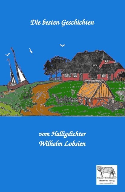 Wilhelm Lobsien - Die besten Geschichten vom Halligdichter Wilhelm Lobsien, E-bok