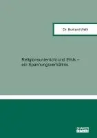 Burkard Weth - Religionsunterricht und Ethik - ein Spannungsverhältnis, Häftad. Tillgänglighet: Lägg i varukorg