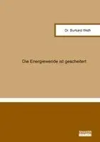 Burkard Weth - Die Energiewende ist gescheitert, Häftad. Tillgänglighet: Lägg i varukorg