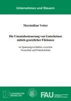 Maximilian Vetter - Die Umsatzbesteuerung von Gutscheinen mittels gesetzlicher Fiktionen, Häftad. Tillgänglighet: Lägg i varukorg