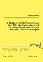 Pascâl Rabe - Detektionssystem für Volumenfehler beim Rührreibschweißen basierend auf transienten Prozessdaten und Methoden künstlicher Intelligenz, Häftad
