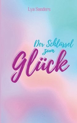 Lya Sanders - Schlüssel zum Glück, Häftad. Tillgänglighet: Lägg i varukorg