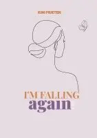 Kim Frieten - I'm falling again, Häftad. Tillgänglighet: Lägg i varukorg
