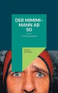 Mimimi-Mann ab 50