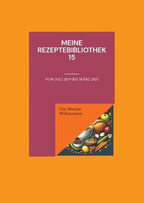 Ute-Marion Wilkesmann - Meine Rezeptebibliothek 15, Häftad