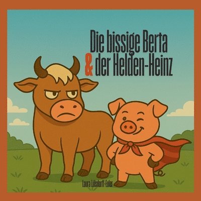 Laura Lülsdorff-Euler - bissige Berta & der Helden-Heinz, Häftad. Tillgänglighet: Lägg i varukorg