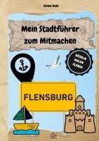 Celine Kahl - Mein Stadtführer zum Mitmachen Flensburg, Häftad. Tillgänglighet: Lägg i varukorg