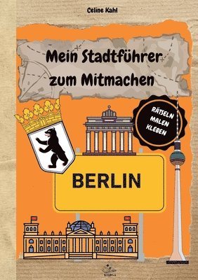 Celine Kahl - Mein Stadtführer zum Mitmachen Berlin, Häftad. Tillgänglighet: Lägg i varukorg