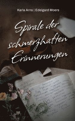 Edelgard Moers, Karla Arns - Spirale der schmerzhaften Erinnerungen, Häftad. Tillgänglighet: Lägg i varukorg
