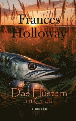 Frances Holloway - Flüstern im Gras, Häftad. Tillgänglighet: Lägg i varukorg