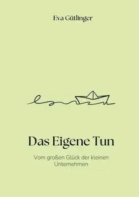 Eva Gütlinger - Eigene Tun, Häftad. Tillgänglighet: Lägg i varukorg
