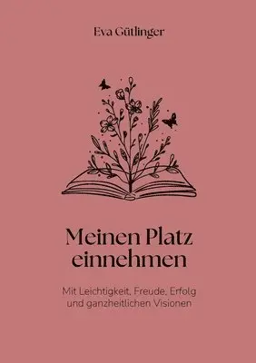 Eva Gütlinger - Meinen Platz einnehmen, Häftad. Tillgänglighet: Lägg i varukorg
