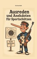 Ausreden und Anekdoten von Sportsch�tzen