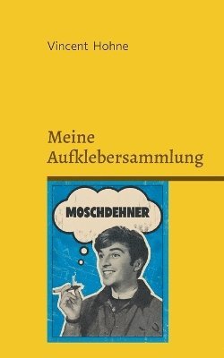 Vincent Hohne - Meine Aufklebersammlung, Häftad. Tillgänglighet: Lägg i varukorg