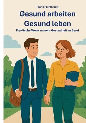 Frank Mühlbauer - Gesund Arbeiten - Gesund Leben, Häftad. Tillgänglighet: Lägg i varukorg