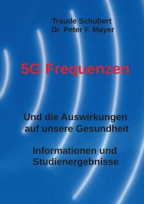 Traude Schubert, Peter F Mayer - 5G Freqenzen, Häftad