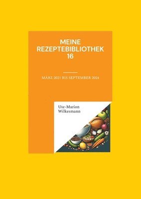 Ute-Marion Wilkesmann - Meine Rezeptebibliothek 16, Häftad