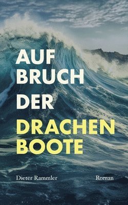 Dieter Rammler - Aufbruch der Drachenboote, Häftad