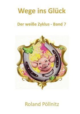 Roland Pöllnitz - Wege ins Glück, Häftad