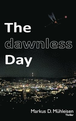 Markus D Mühleisen - dawnless Day, Häftad. Tillgänglighet: Lägg i varukorg
