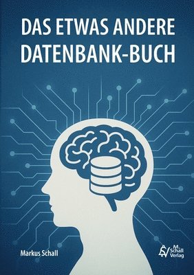 Markus Schall - etwas andere Datenbank-Buch, Häftad. Tillgänglighet: Lägg i varukorg