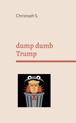 dump dumb Trump