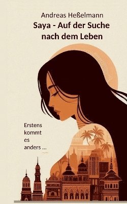 Andreas Heßelmann - Saya - Auf der Suche nach dem Leben, Häftad. Tillgänglighet: Lägg i varukorg