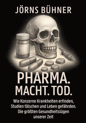 Jörns Bühner - Pharma. Macht. Tod., Häftad. Tillgänglighet: Lägg i varukorg