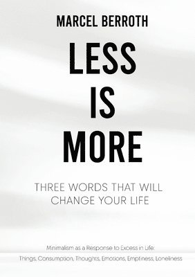 Marcel Berroth - Less is More, Häftad. Tillgänglighet: Lägg i varukorg