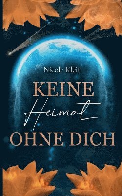 Nicole Klein - Keine Heimat ohne Dich, Häftad. Tillgänglighet: Lägg i varukorg