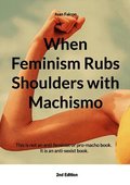 When Feminism Rubs Shoulders with Machismo