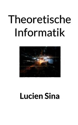 Lucien Sina - Theoretische Informatik, Häftad
