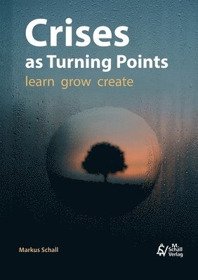 Markus Schall - Crises as Turning Points, Häftad. Tillgänglighet: Lägg i varukorg